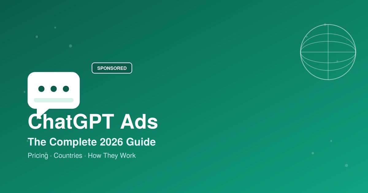ChatGPT Ads Explained: The Complete Guide 2026